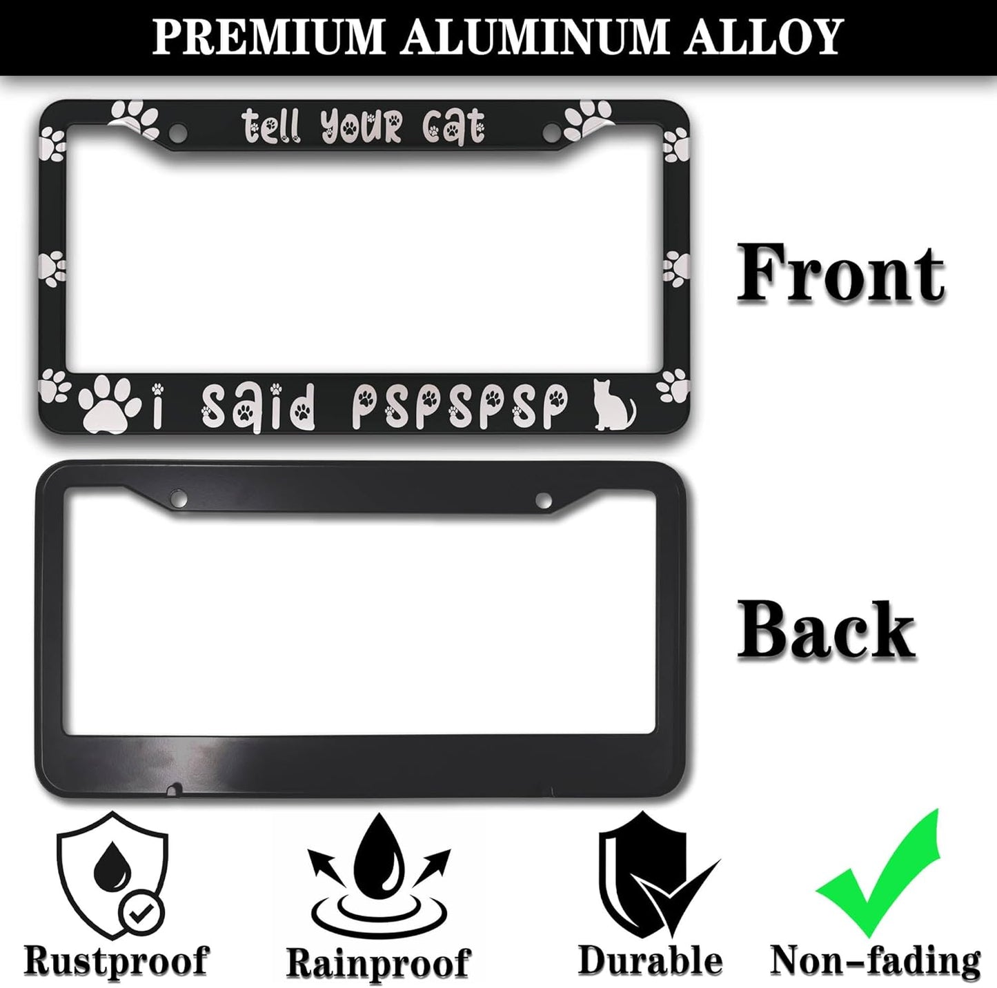 License Plate Frames Black and White License Plate Cover Tell Your Cat I Said Pspspsps Aluminum Metal Car Accessory 2 Pack with Screw Covers Set